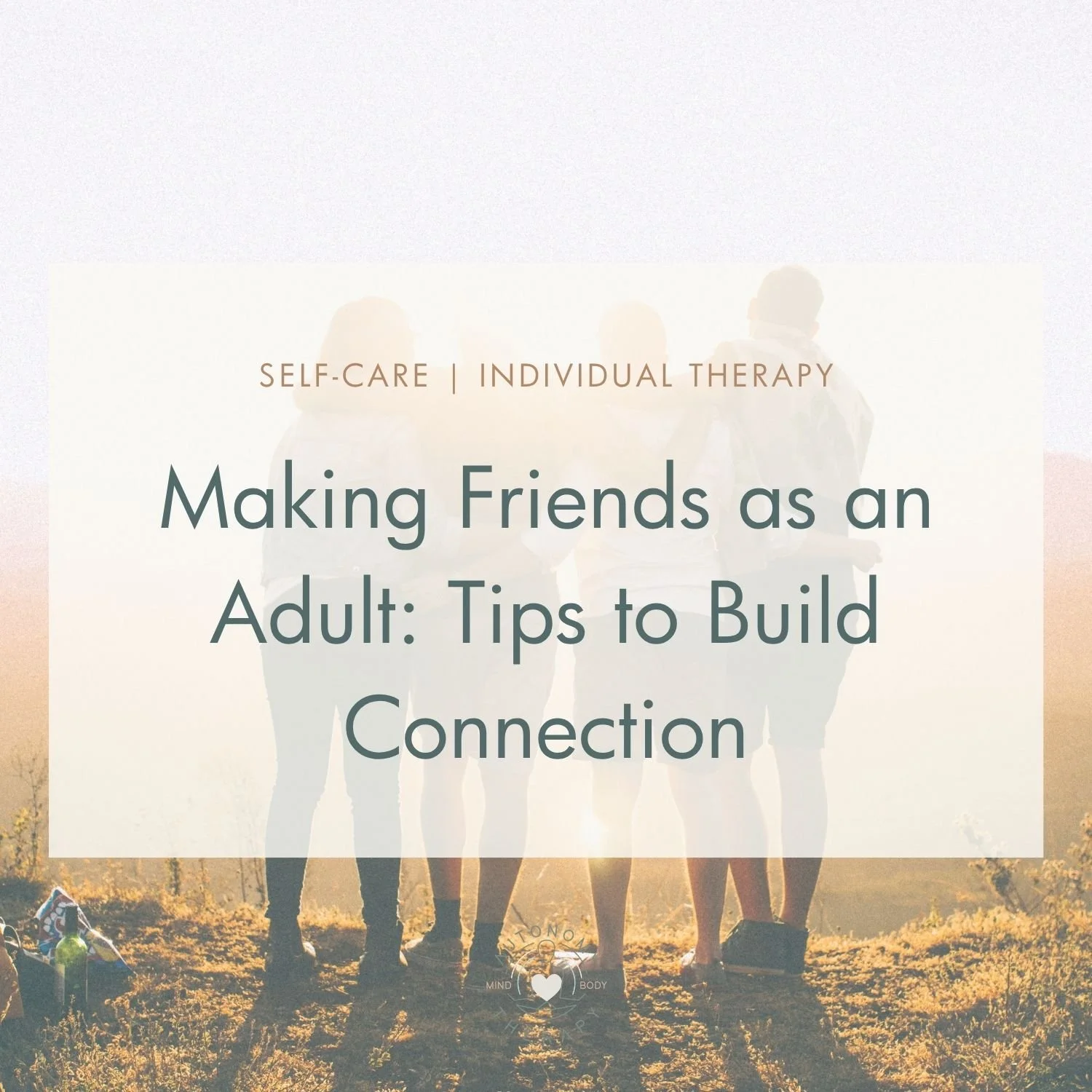 Making Friends as an Adult: Tips to Build Connection