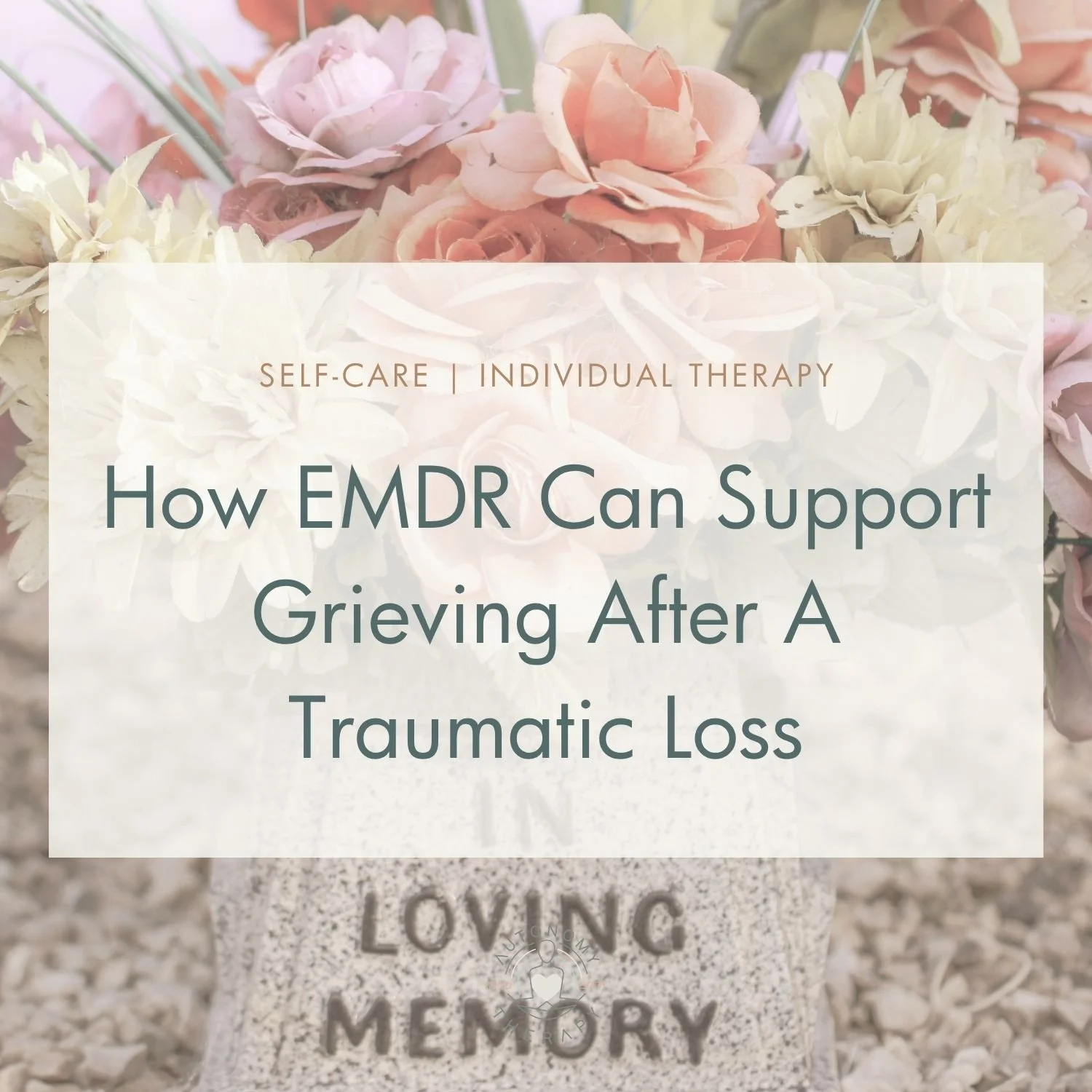 How EMDR Can Support Grieving After A Traumatic Loss