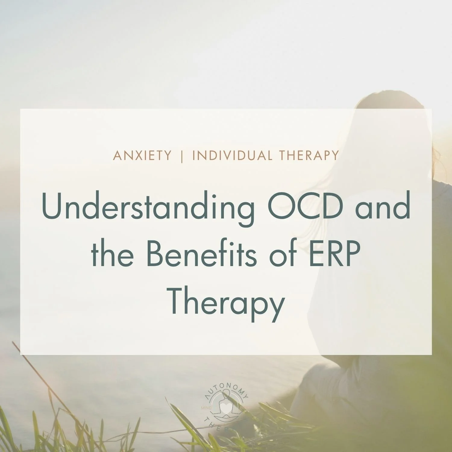 Understanding OCD and the Benefits of ERP Therapy