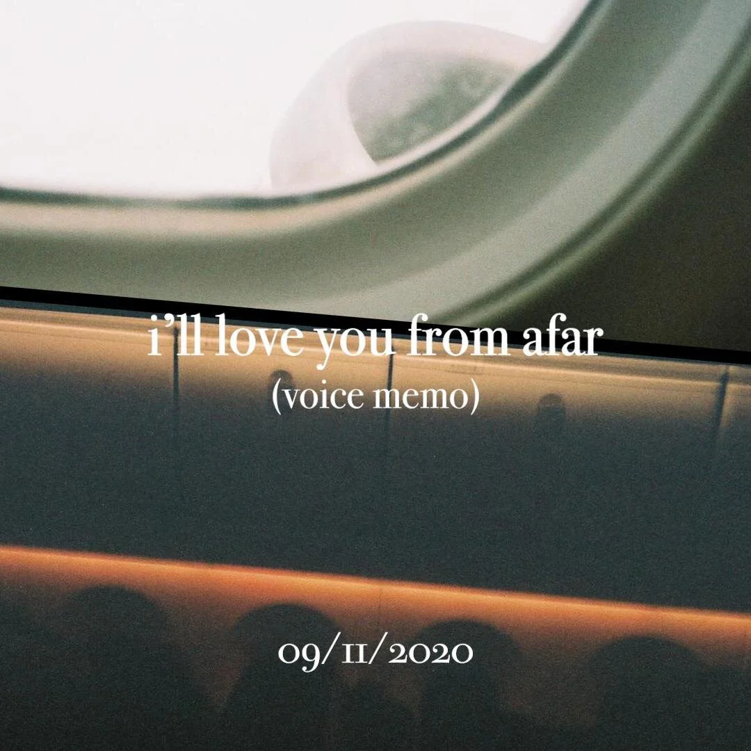 i'll love you from afar (voice memo)