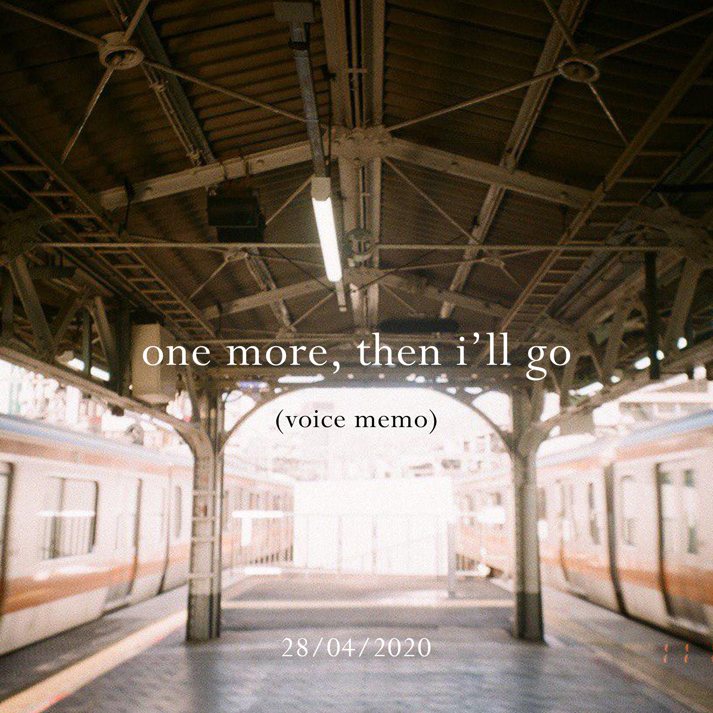 one more, then i'll go (voice memo)