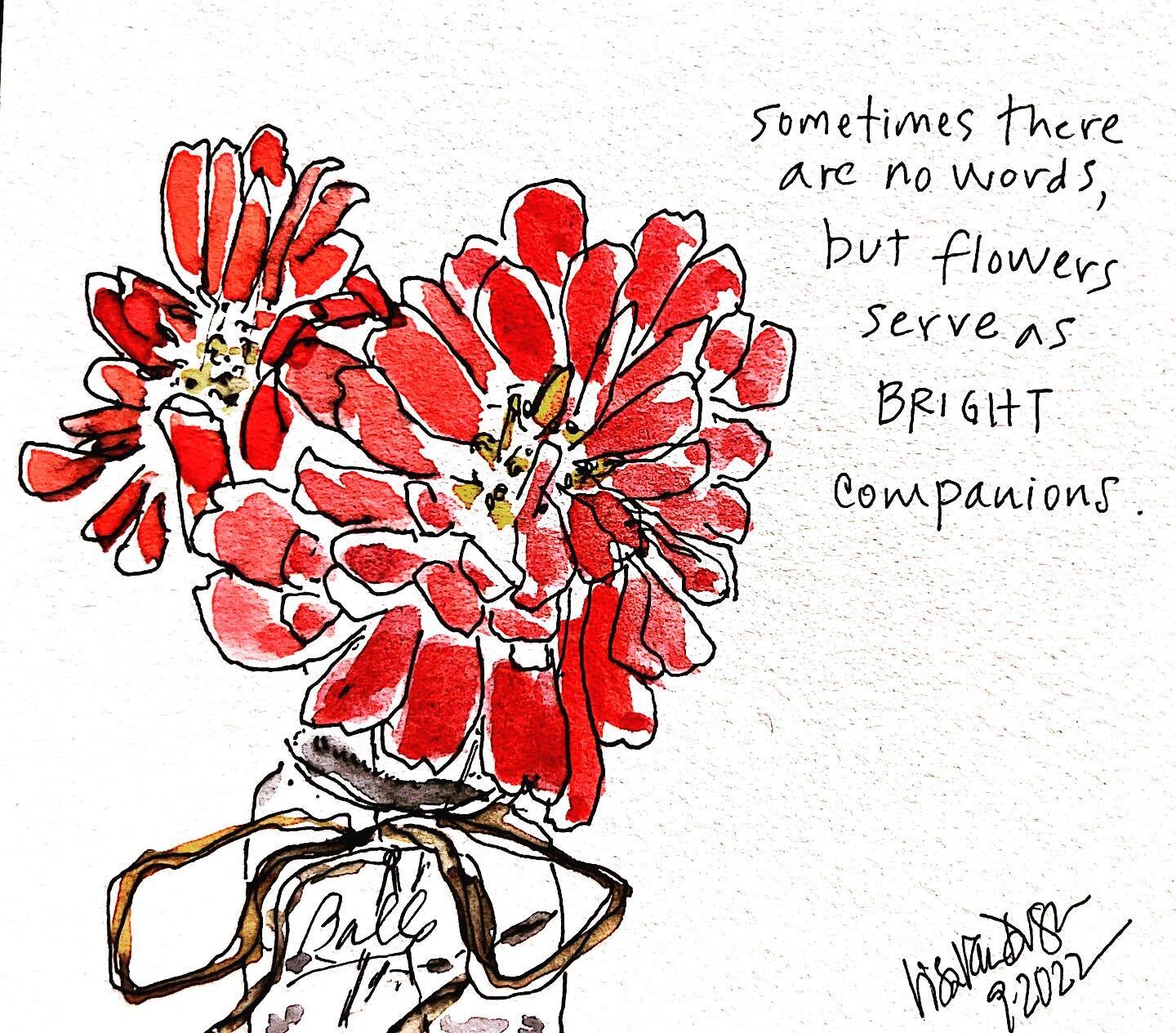 This is actually a haiku. See if you can sort out the line breaks which I didn&rsquo;t end up creating. And yes, more zinnias. 

I drew and write this for a friend who recently lost her mom. Some people are good at bringing casseroles. This is my lov