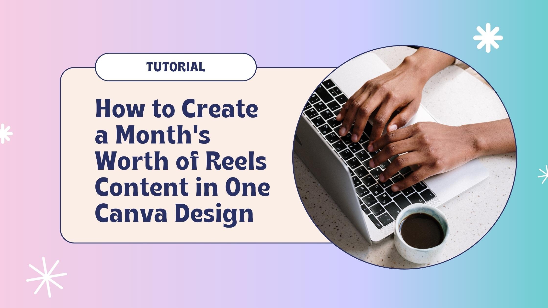 How to Create a Month's Worth of Reels Content in One Canva Design