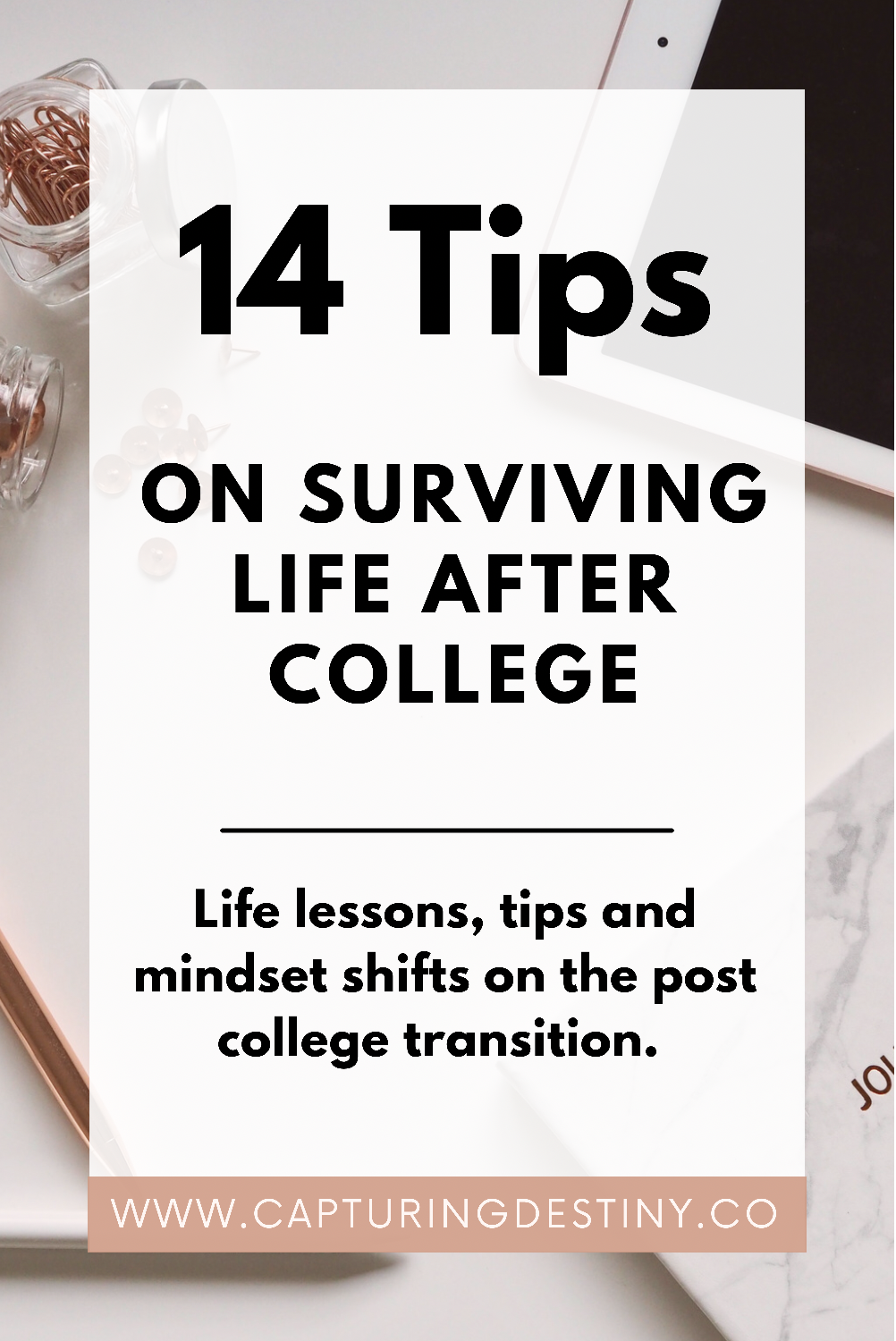14 Tips on Navigating Life After College — Capturing Destiny