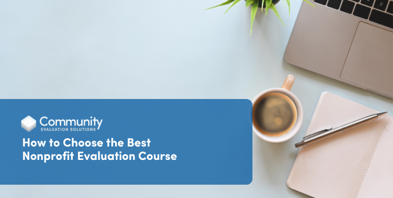 How to Choose the Best Nonprofit Evaluation Course