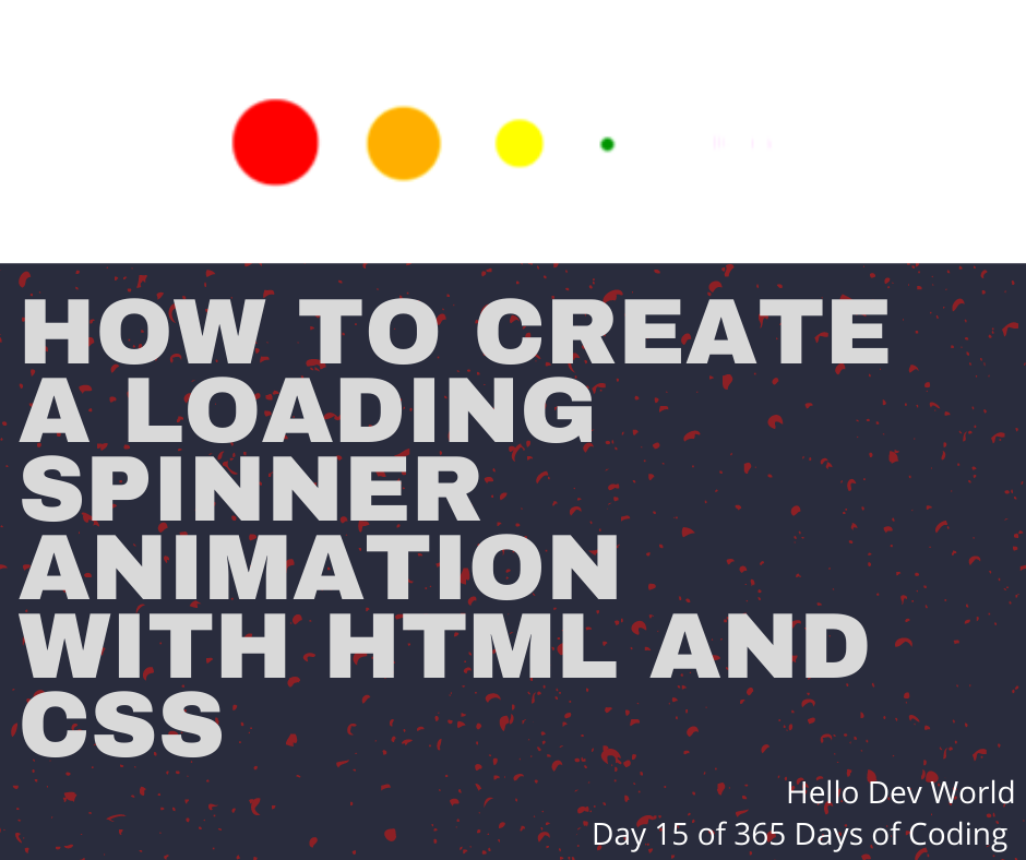 How to Create a Loading Spinner Animation with HTML and CSS — Hello Dev  World