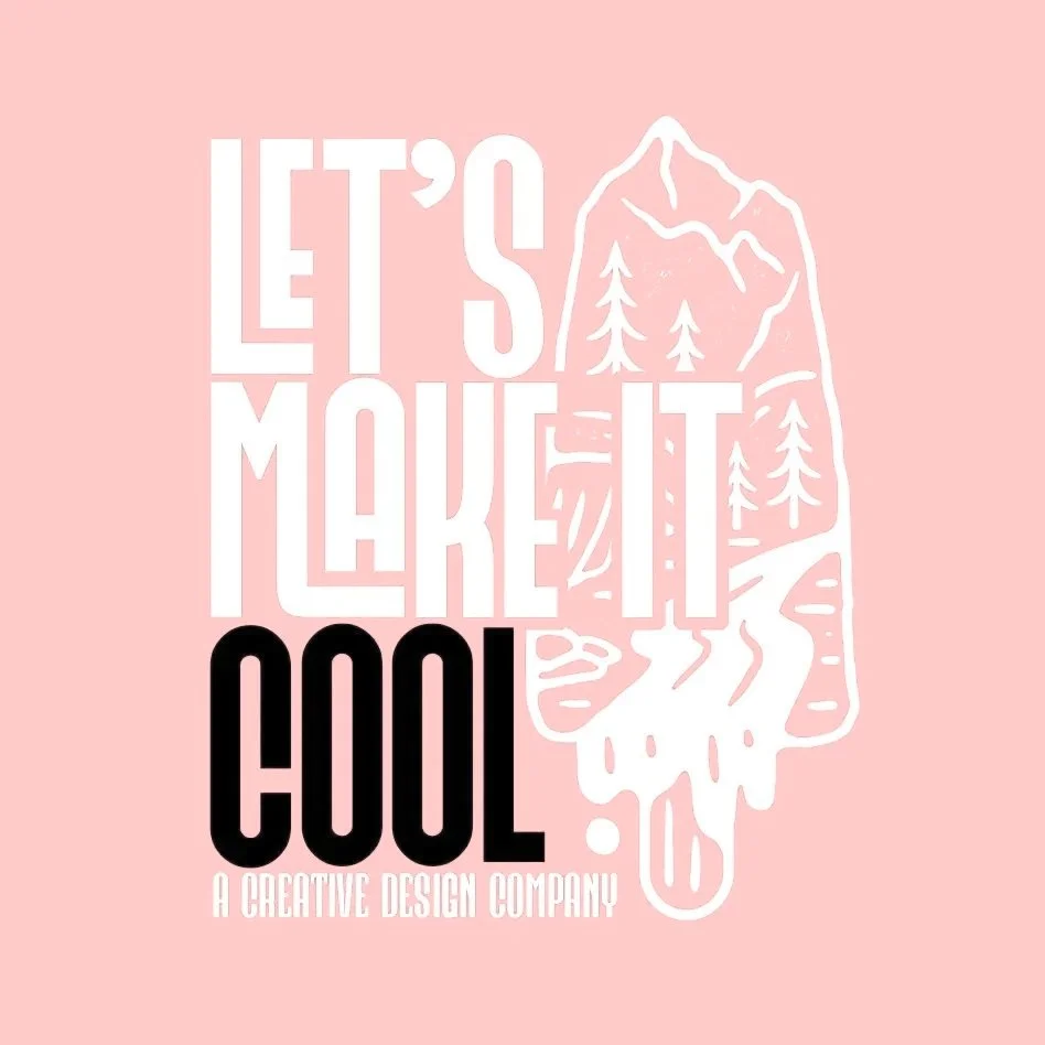 Pink graphic design with the text "Let's Make It Cool" and a stylized mountain and trees illustration, with "A Creative Design Company" written below.