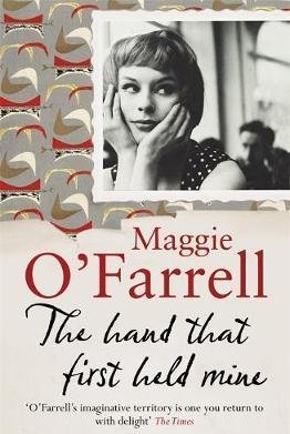 The Hand That First Held Mine by Maggie O'Farrell.jpeg