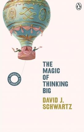 The Magic of Thinking Big by David J Schwartz.jpeg