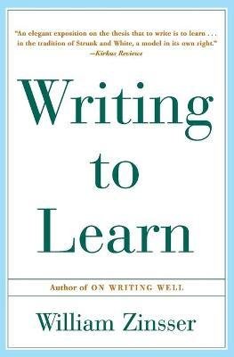 Writing to Learn by William Zinsser.jpeg