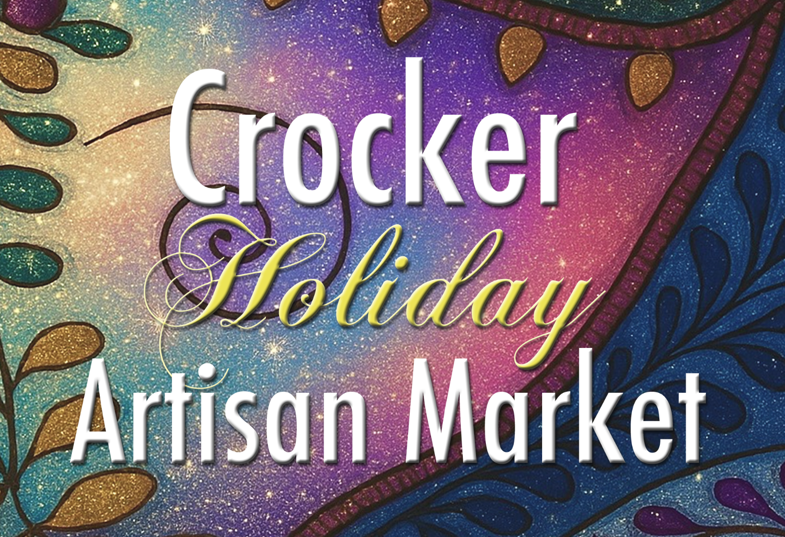 Crocker Holiday Artisans Market