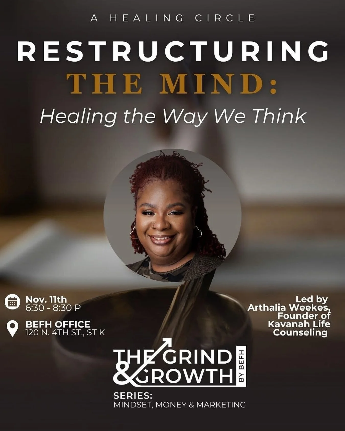 ✨ TONIGHT: A divine date for your mind, Tuesday 11/11! ✨

Step into our next Grind &amp; Growth Healing Circle: &ldquo;Restructuring the Mind: Healing the Way We Think&rdquo; with Arthalia Weekes of @kavanahlifecounseling . 🖤

Take a pause, reset, a