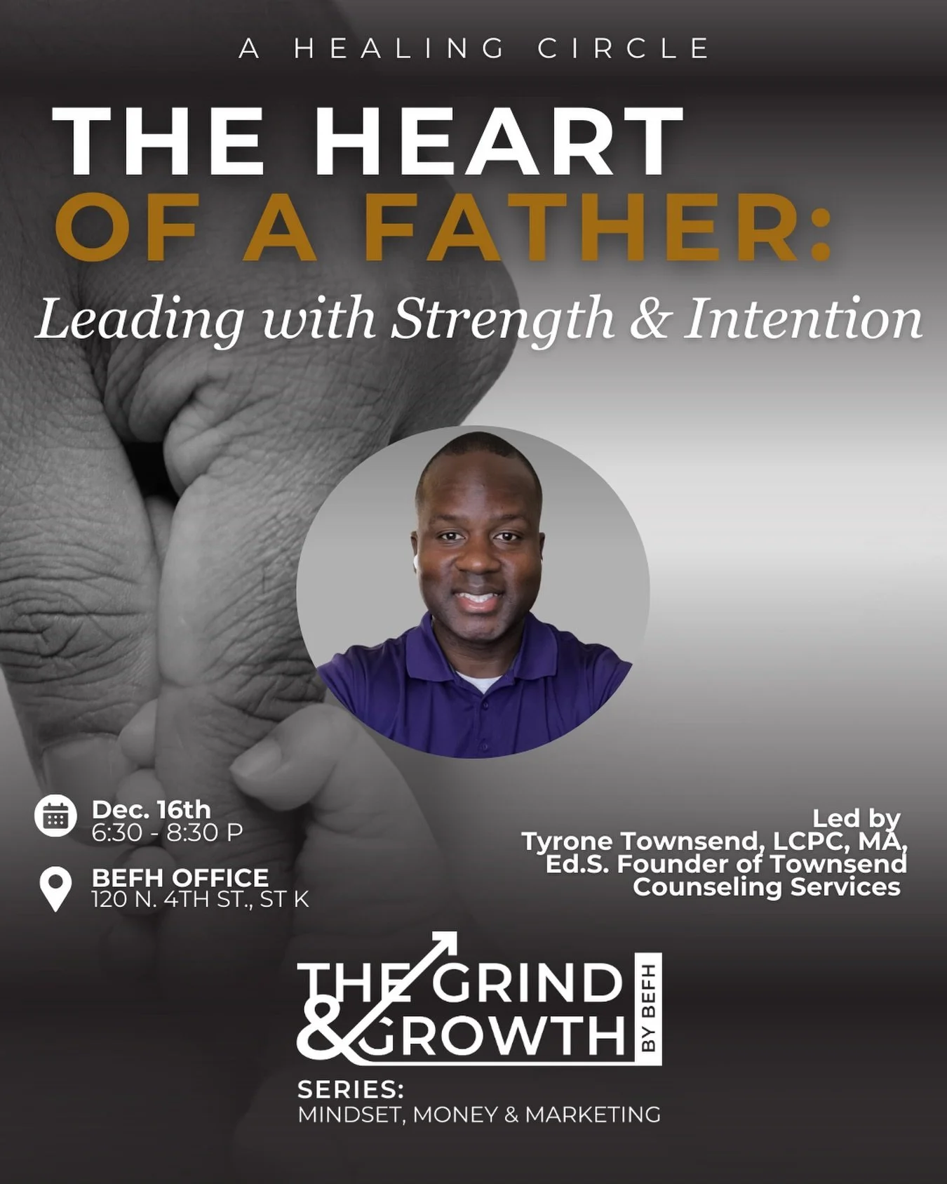 Fatherhood is powerful&mdash;and it&rsquo;s also complex.

In this honest and empowering conversation led by Tyrone Townsend, LCPC, Founder of @townsendcounseling , we&rsquo;ll explore what it means to lead, nurture, and show up with both strength an