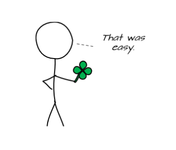 How to get lucky (no, not like that)