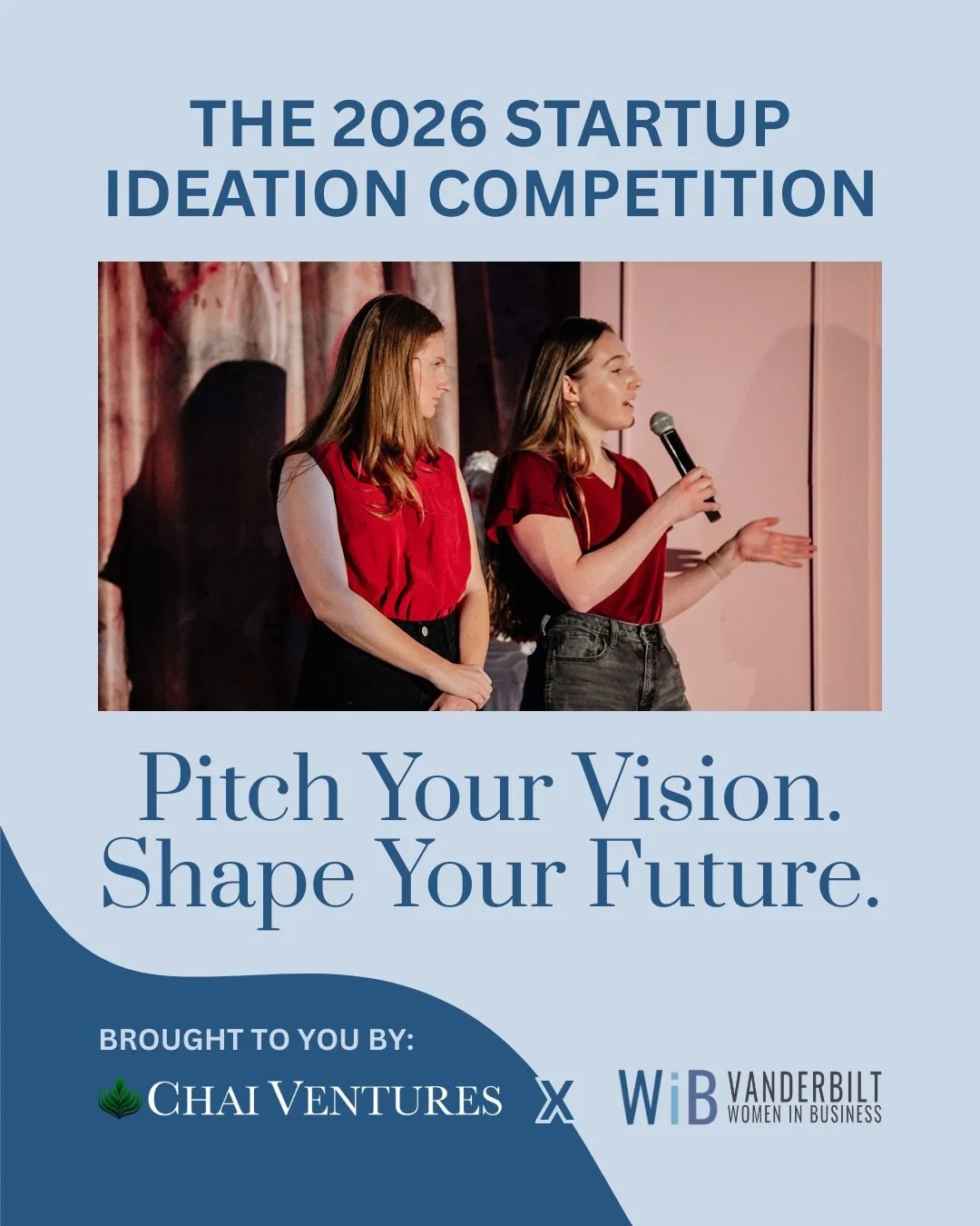 The 2026 Startup Ideation Competition is here!!

In partnership with Chai Ventures, this program is designed to support women and non-binary students at Vanderbilt who are ready to turn ideas into action.
If you have a concept you&rsquo;ve been think