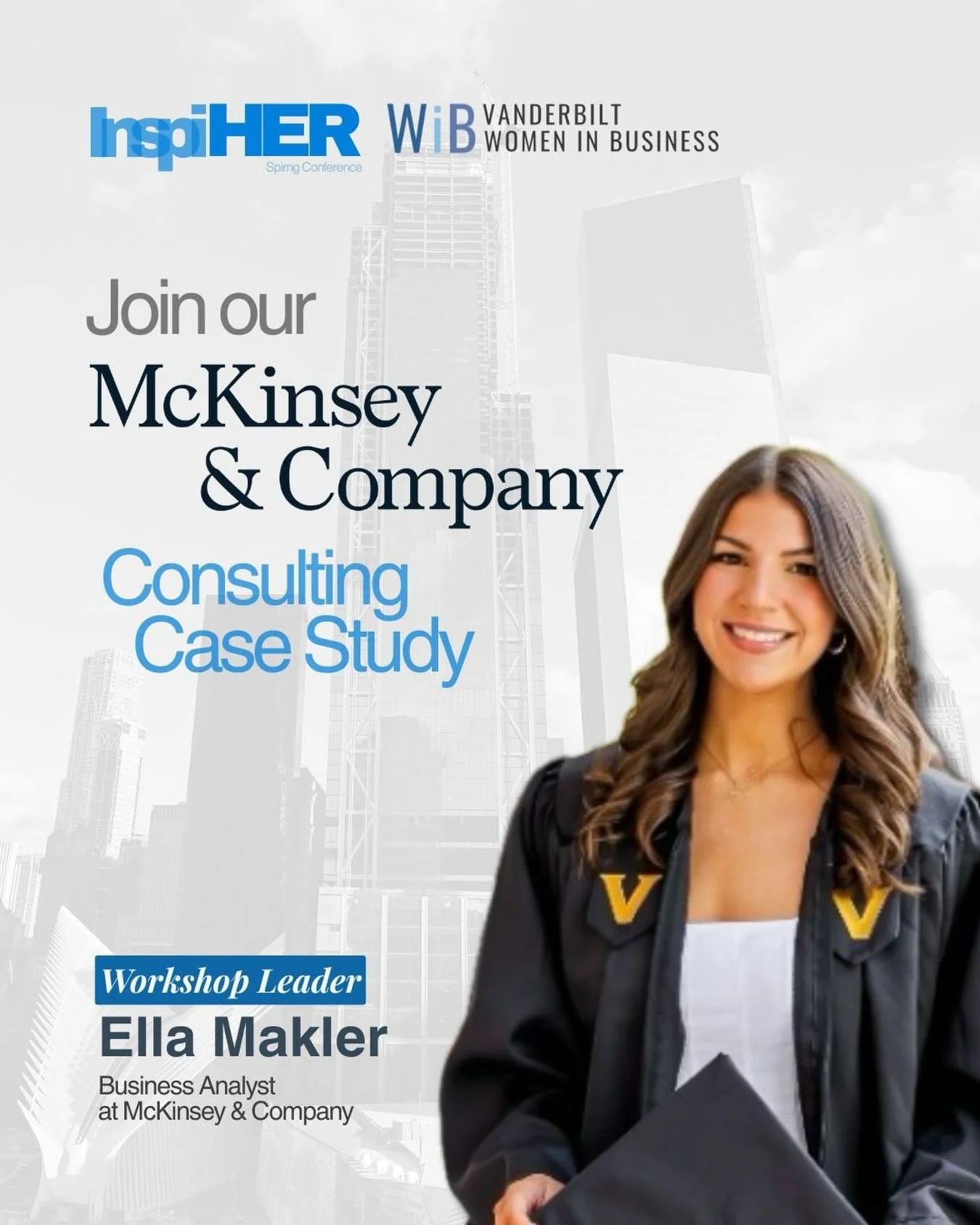 Join our McKinsey &amp; Company business case consulting workshop led by Ella Makler!

Ella is a Vanderbilt alumna and a business consultant at McKinsey &amp; Company in New York. She specializes in analyzing data, building financial and strategic mo