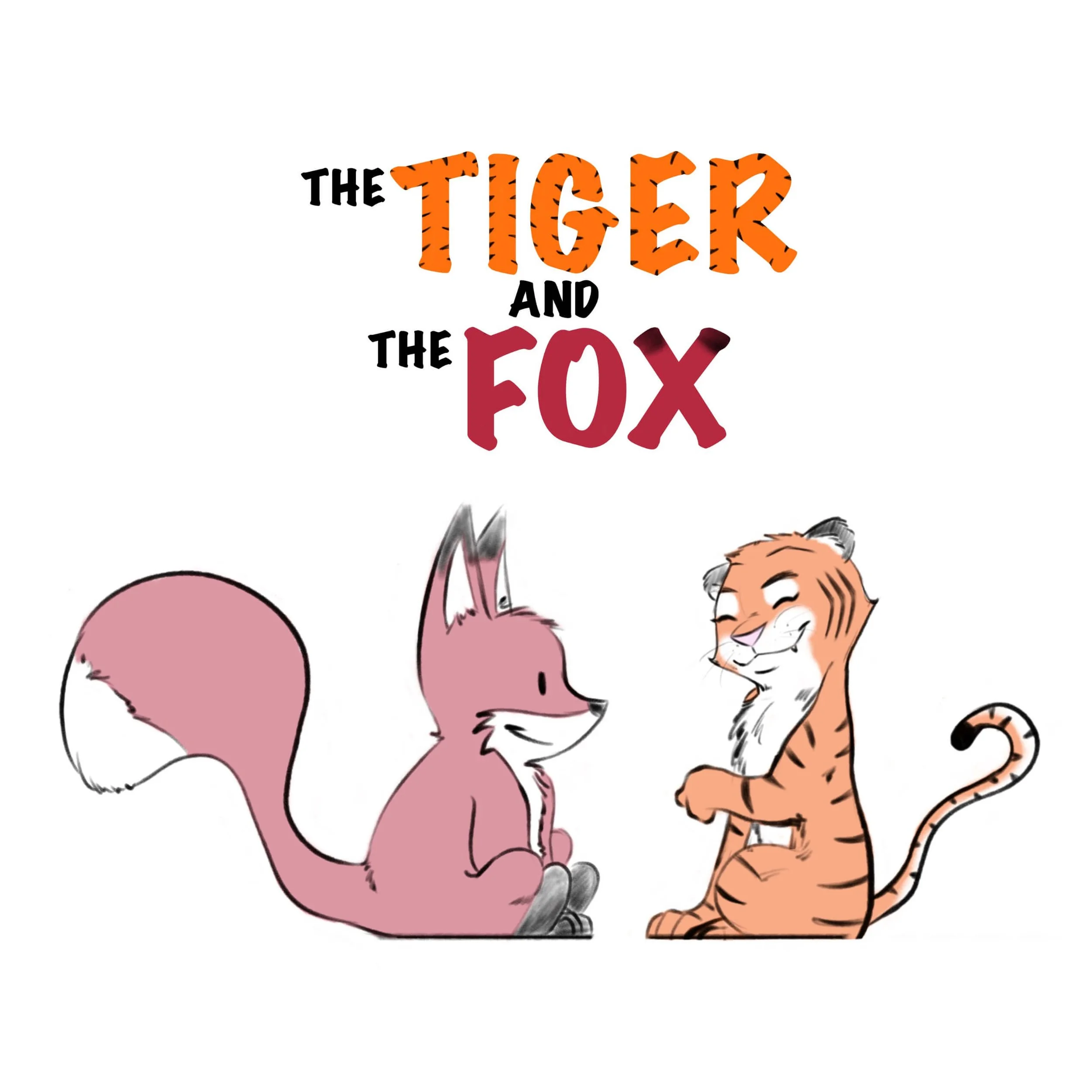 Illustration of a fox and a tiger sitting opposite each other, with the text "The Tiger and the Fox" above them.