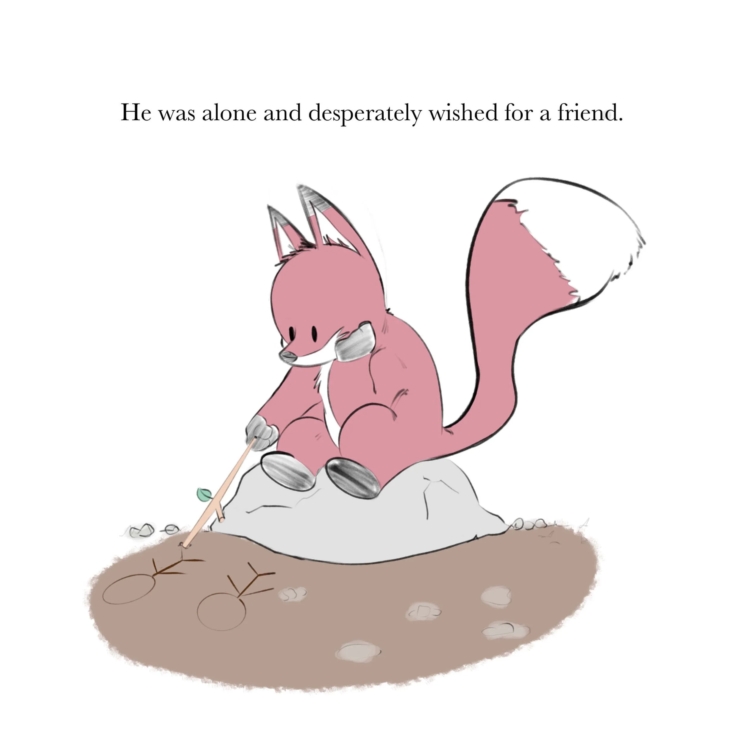 A cartoon fox sitting on a rock, drawing stick figures in the dirt with a stick, and looking lonely. Text above reads, "He was alone and desperately wished for a friend."