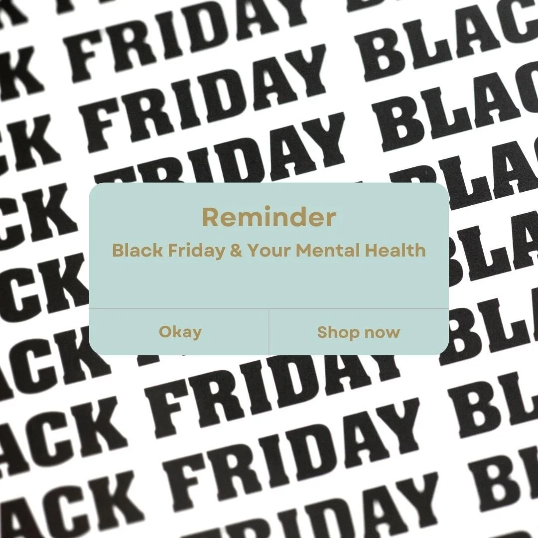 Black Friday Reminder: Amid the shopping frenzy and sales, don&rsquo;t forget to make time for your mental health this season. 💡

The pressure to spend, keep up with social expectations, or find the "perfect" gift can be overwhelming. It&r