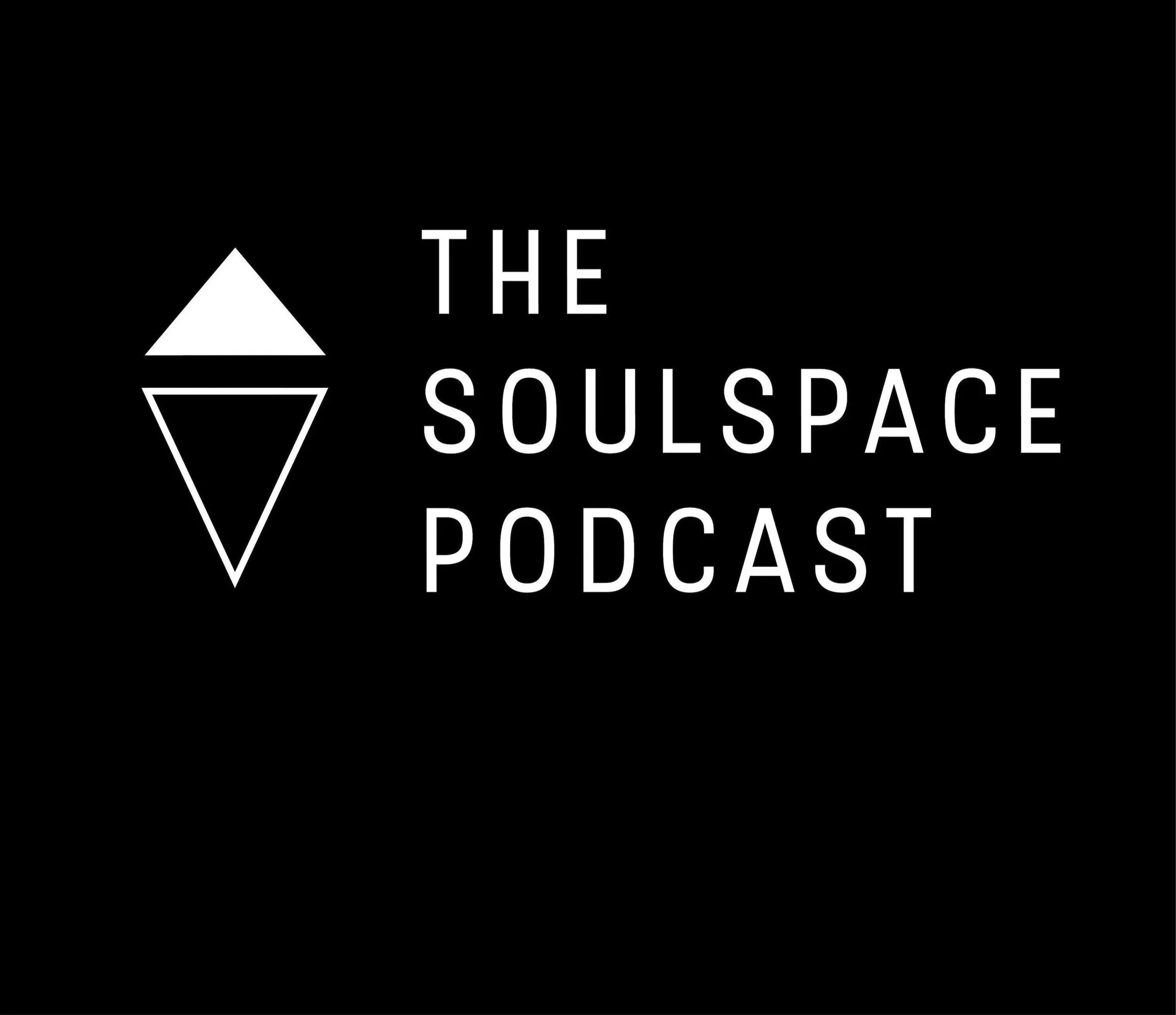 The black background features the title 'The Soulspace Podcast' in white text, with a minimalist white geometric icon of an upward and downward triangle separated by a line on the left side.
