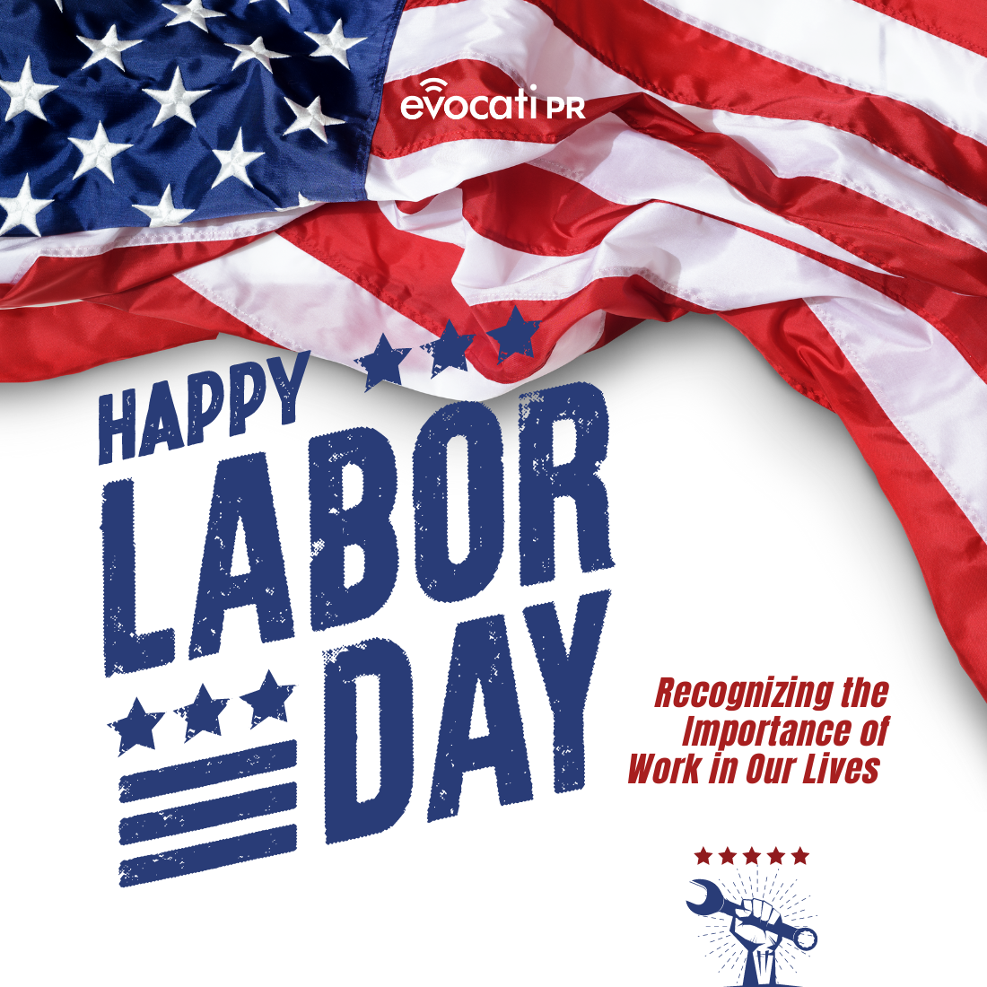 Labor Day Work Week Celebrating Labor Day & Recognizing the Importance of Work | Evocati PR ...