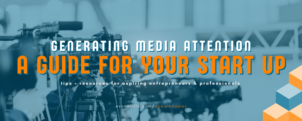 Generating Media Attention: A Guide for your Start-Up