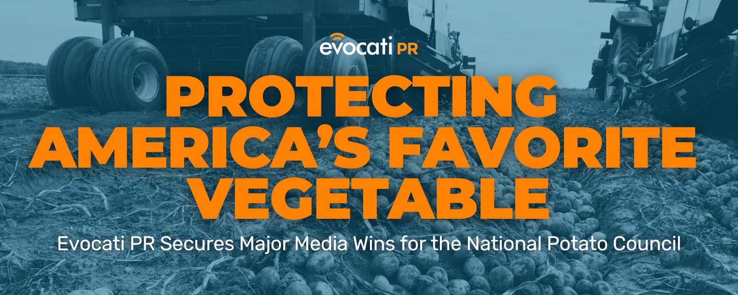 Protecting America’s Favorite Vegetable: Evocati PR Secures Major Media Wins for the National Potato Council