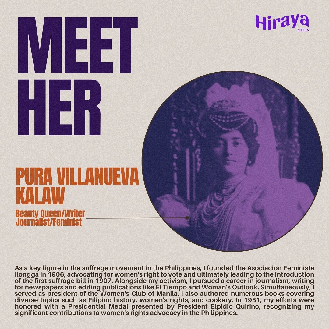 Meet Pura: A trailblazer in the Philippine suffrage movement, Pura Villanueva Kalaw founded the Asociacion Feminista Ilongga in 1906, paving the way for women&rsquo;s right to vote. A journalist, activist, and president of the Women&rsquo;s Club of M