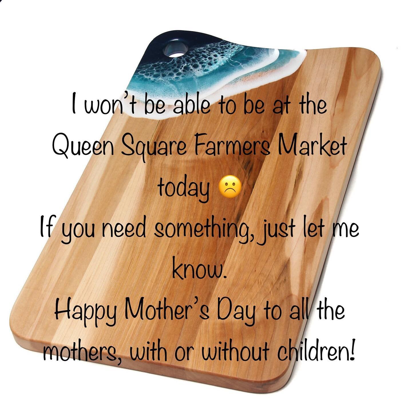 Sad to have to cancel the first Queens Square Market of the season. Hope everyone has a great day!! Happy Mother&rsquo;s Day to all the mothers of the earth, with or without children as I believe that there is more to being a mother than giving birth