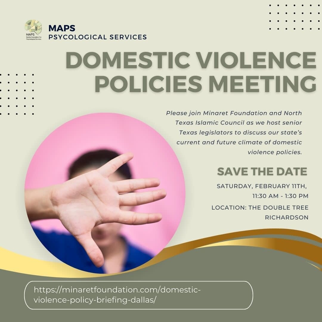 Minaret Foundation and North Texas Islamic Council Invites you to their Domestic Violence policies luncheon. In this meeting we will engage with key legislators about policies. 

We will be discussing holding offenders accountable,
Identifying DV as 