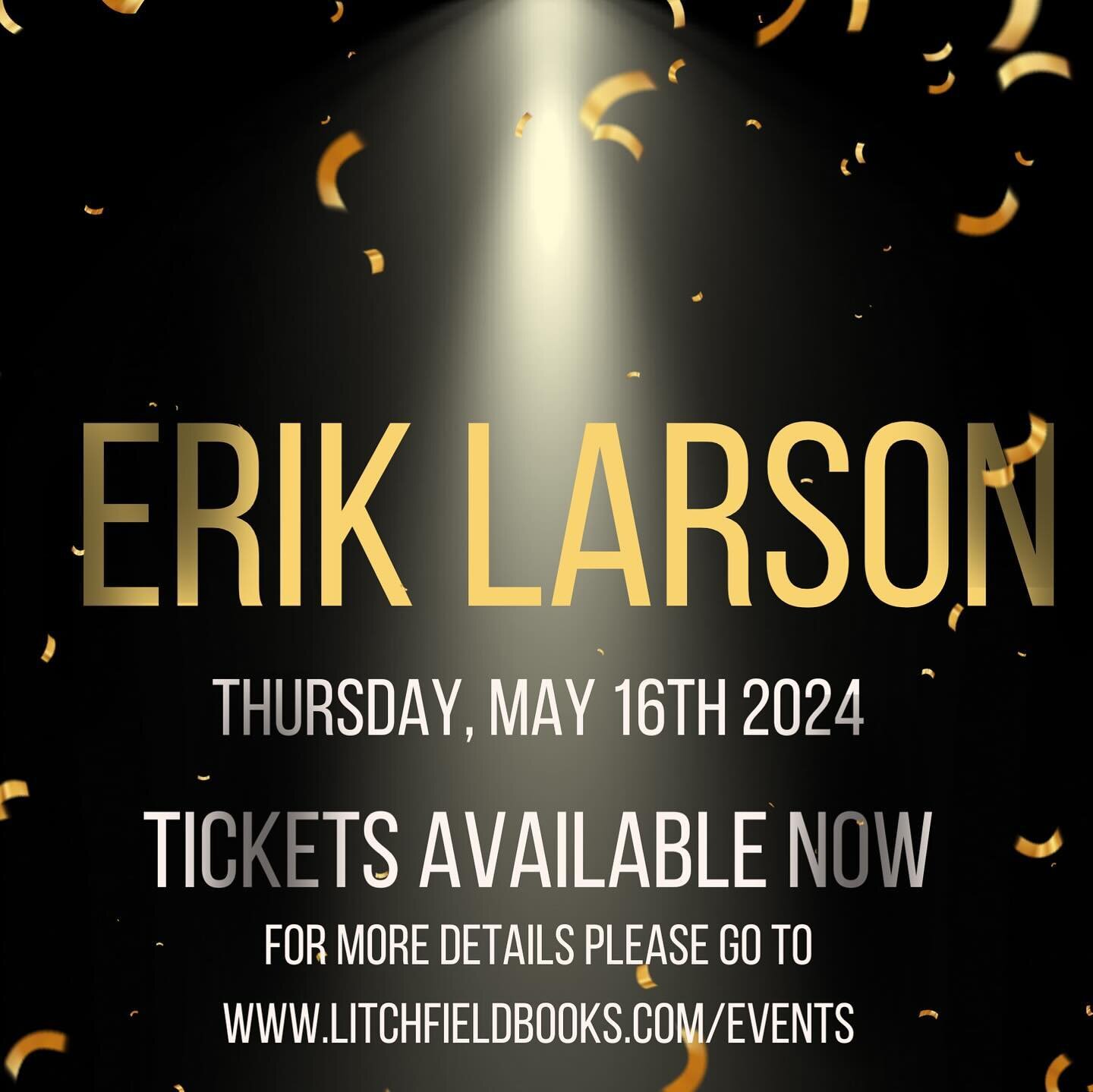 ERIK LARSON!!! 🎉🎉Coming for a Litchfield Books Exclusive Author Event on Thursday May 16th 2024!!! To purchase tickets &amp; For more details such as price, what&rsquo;s included in your ticket, location, time, etc, please go to 
https://www.litchf