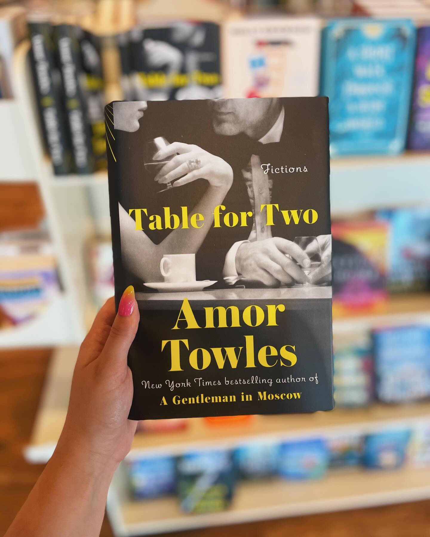 OUT NOW the brand new Amor Towles- TABLE FOR TWO!! 
Come support us today by grabbing your copy now! 

A collection of fiction stories by the exceptional bestselling author of A Gentleman In Moscow. 6 short stories and a novella of Eve from Rules of 