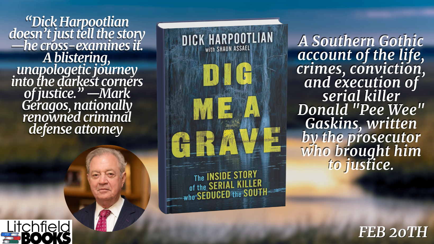 South Carolina Prosecutor/Author Dick Harpootlian, “Dig Me a Grave: The Inside Story of the Serial Killer Who Seduced the South”