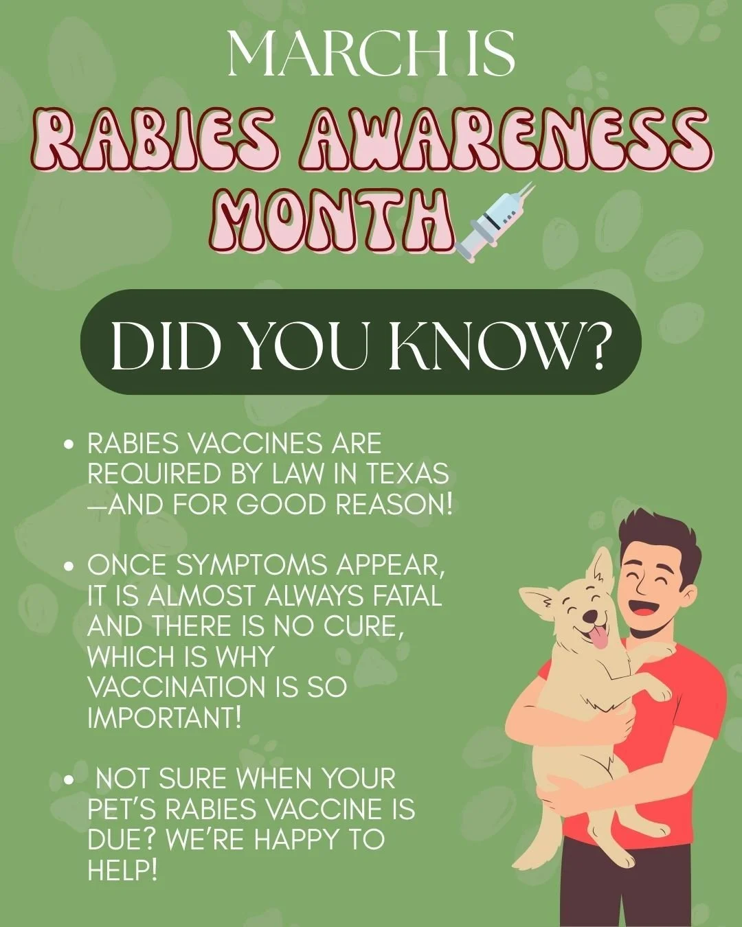 It&rsquo;s March&mdash;Rabies Awareness Month! 🐾

Rabies is almost always fatal once symptoms appear, but it&rsquo;s completely preventable with vaccination!💉

Keeping your pets up to date on their rabies vaccines protects your furry friends, your 
