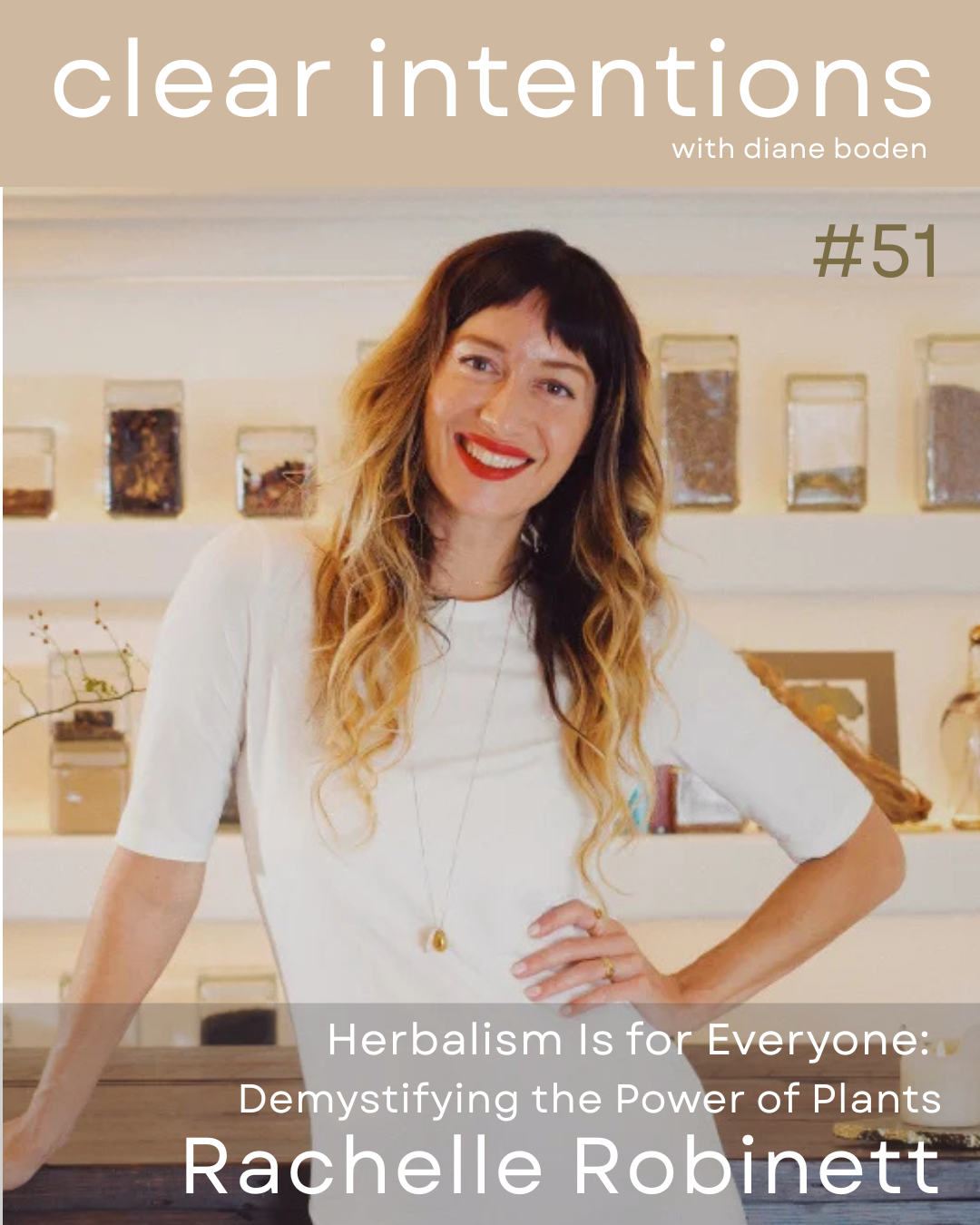 Herbalism Is for Everyone: Demystifying the Power of Plants | Rachelle Robinett (EP51)