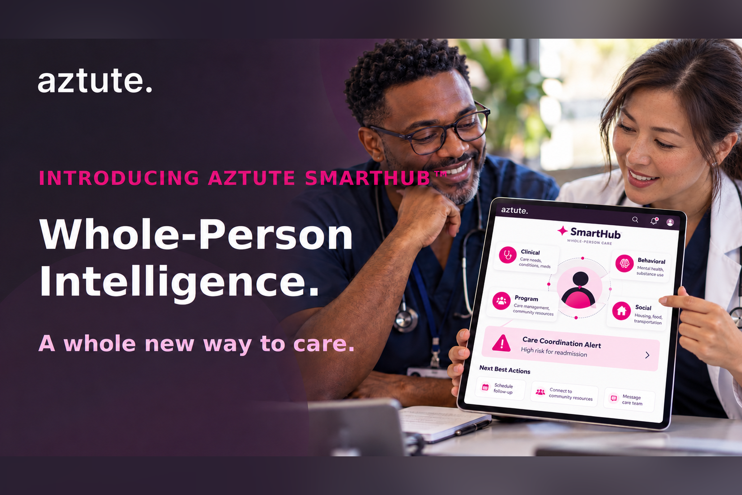 Introducing Aztute SmartHub: Whole-Person Intelligence. A Whole New Way to Care.