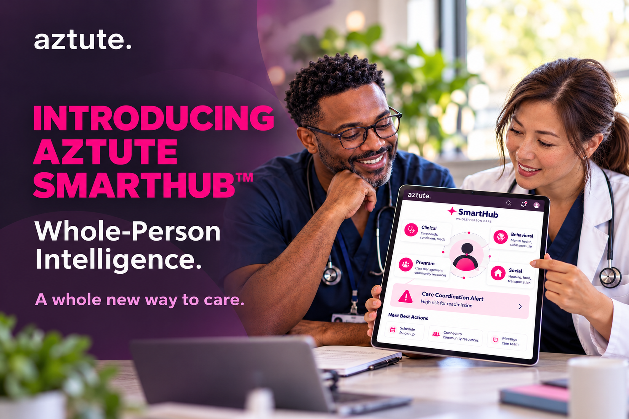 Introducing Aztute SmartHub: Whole-Person Intelligence. A Whole New Way to Care.