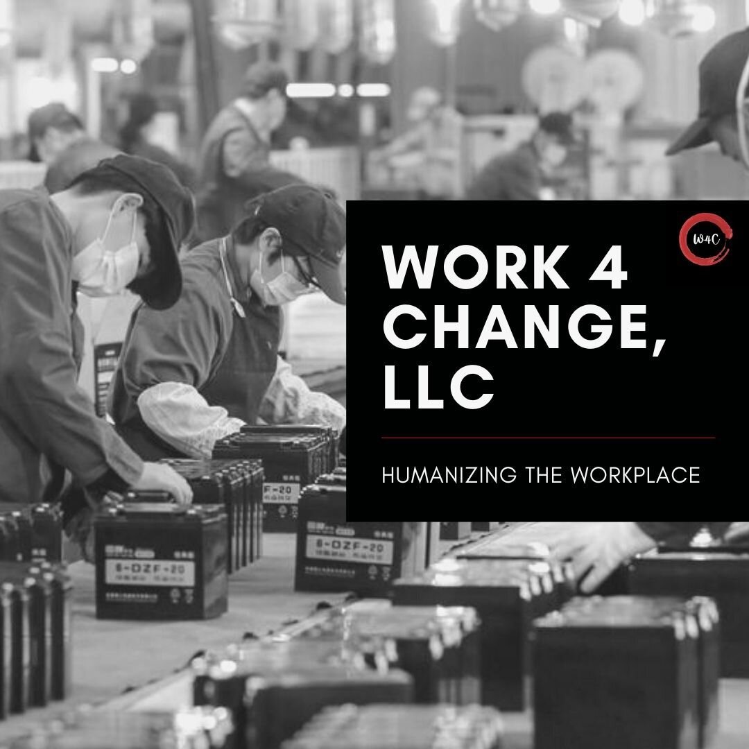 We humanize the workplace at Work 4 Change!