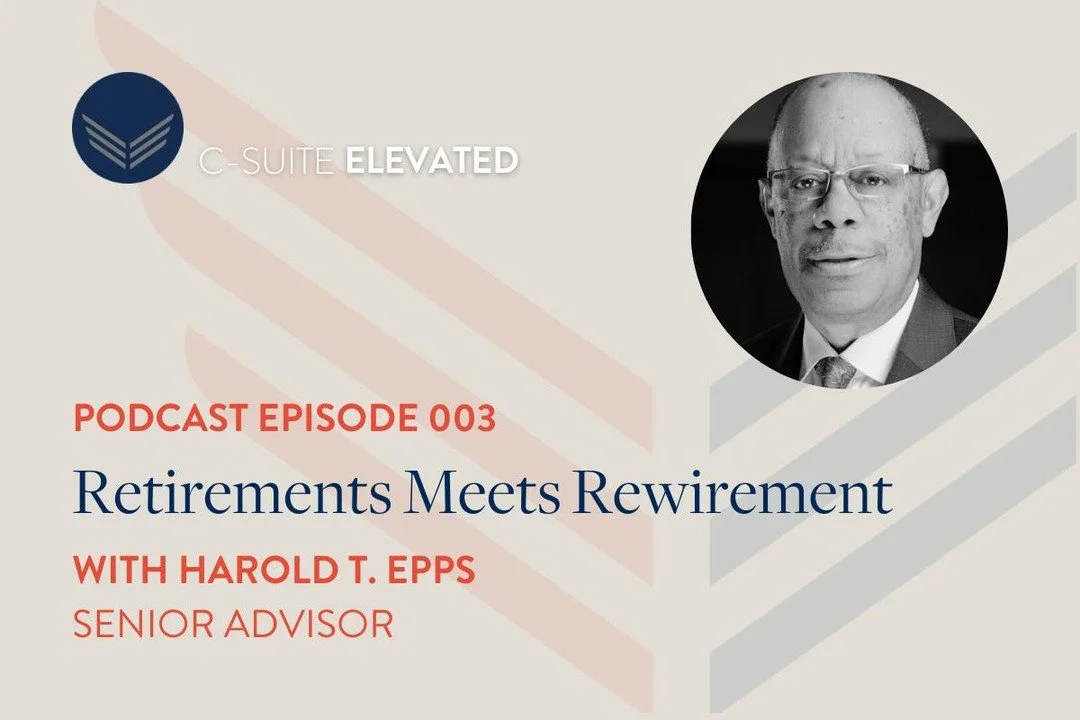 Episode 3 of our C-Suite Elevated #podcast is live -- just in time for weekend listening! https://conta.cc/4nZAnxR

Listen as Tracy MacMillan sits down with Harold T. Epps to unpack &ldquo;rewirement&rdquo; &mdash; or the art of easing into #retireme