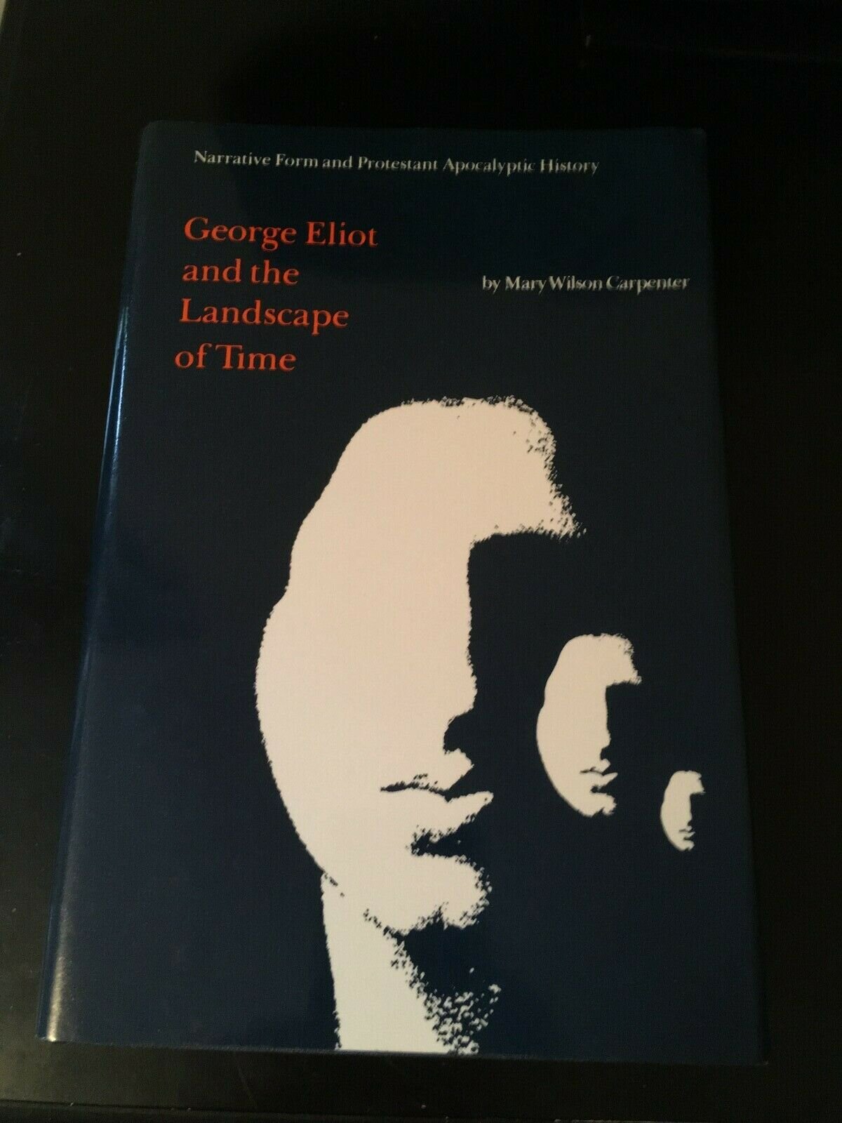 George Eliot and the Landscape of Time : Narrative Form.. Like New