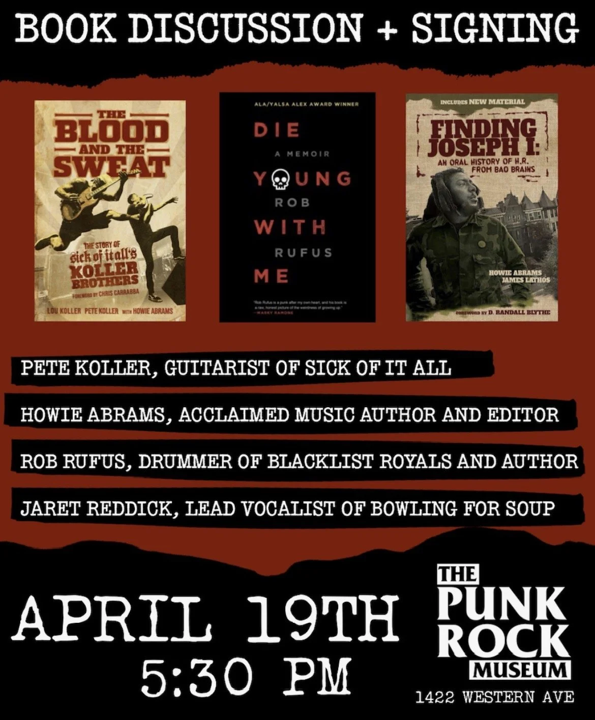 BOOK DISCUSSION + SIGNING -  with Pete Koller  (sick of it all) Howie Abrams (music author &amp; editor) Rob Rufus (blacklist royals &amp; author) Jaret Reddick (bowling for soup) April 19th 5:30 Pm 