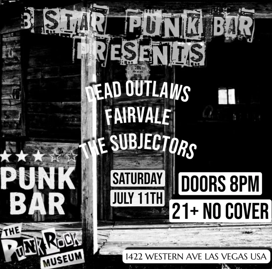 3 Star Punk Bar Presents - DEAD OUTLAWS - FAIRVALE - THE SUBJECTORS