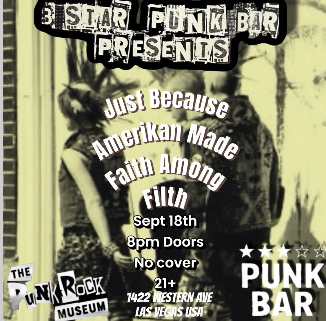 3 Star Punk Bar Presents - JUST BECAUSE - AMERIKAN MADE - FAITH AMONG FILTH