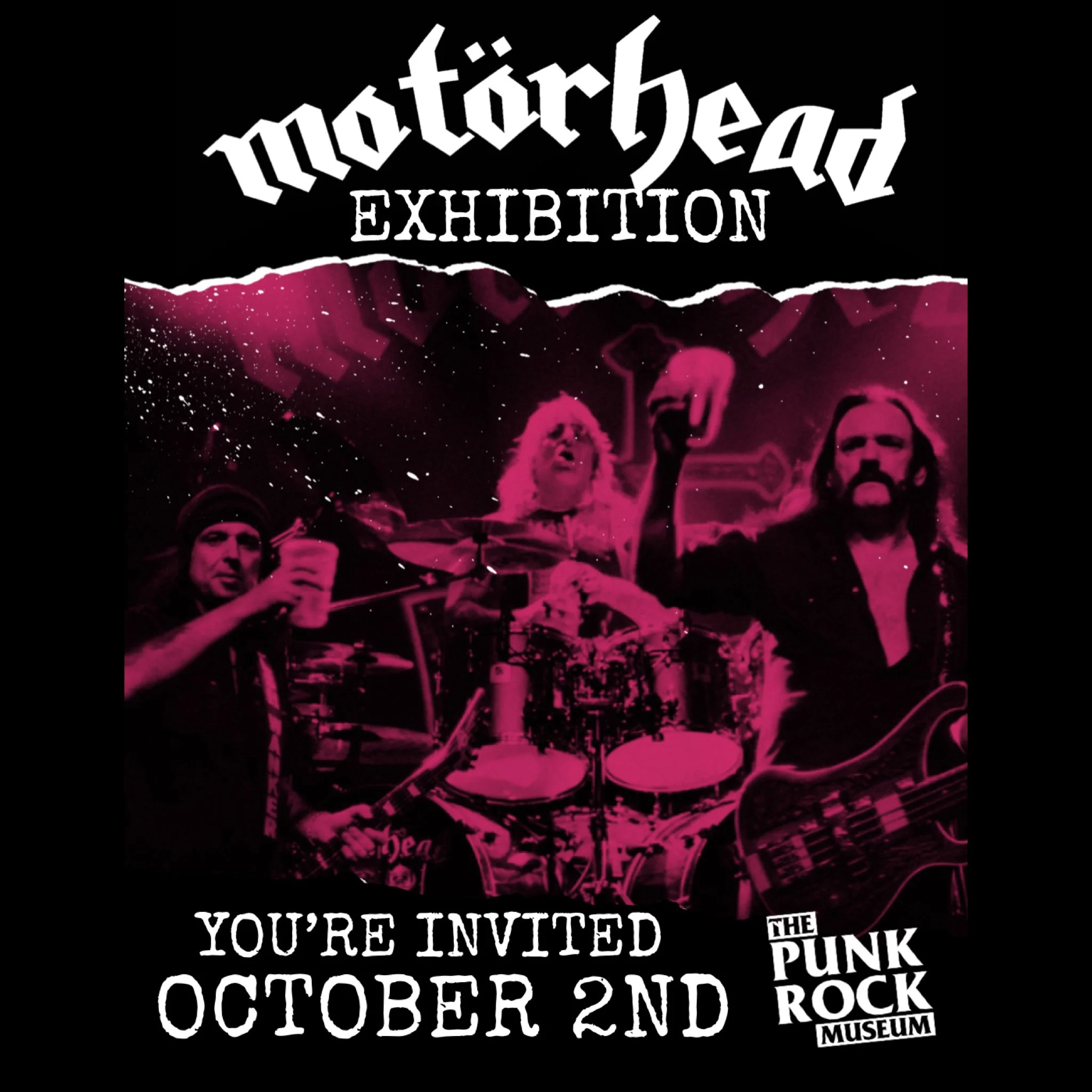 YOU’RE INVITED&nbsp;to the MOTÖRHEAD&nbsp;Exhibition Opening at The Punk Rock Museum&nbsp;on Friday, October 2nd, 2026 | 6 PM – Midnight!