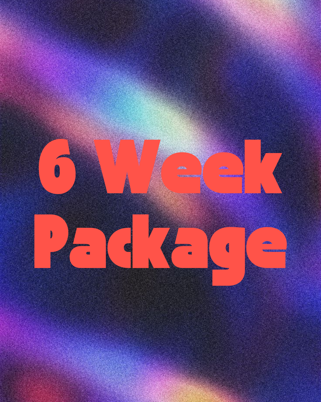 6 Week Package