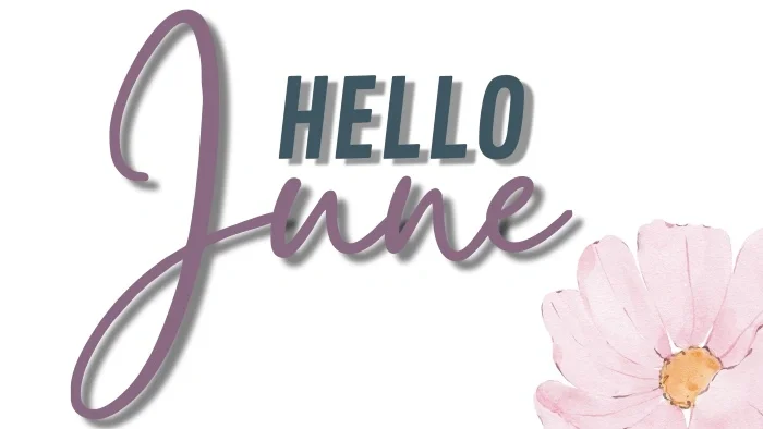 "Hello June" Written in teal and purple letters, with a pink flower in the corner.