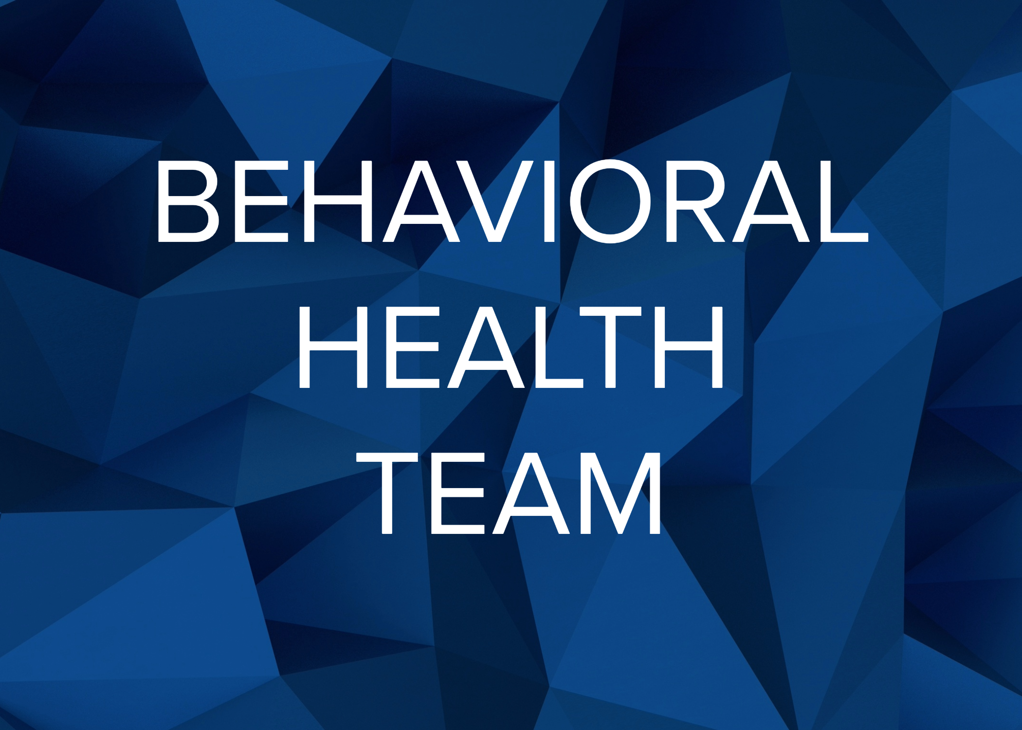 Behavioral Health Team