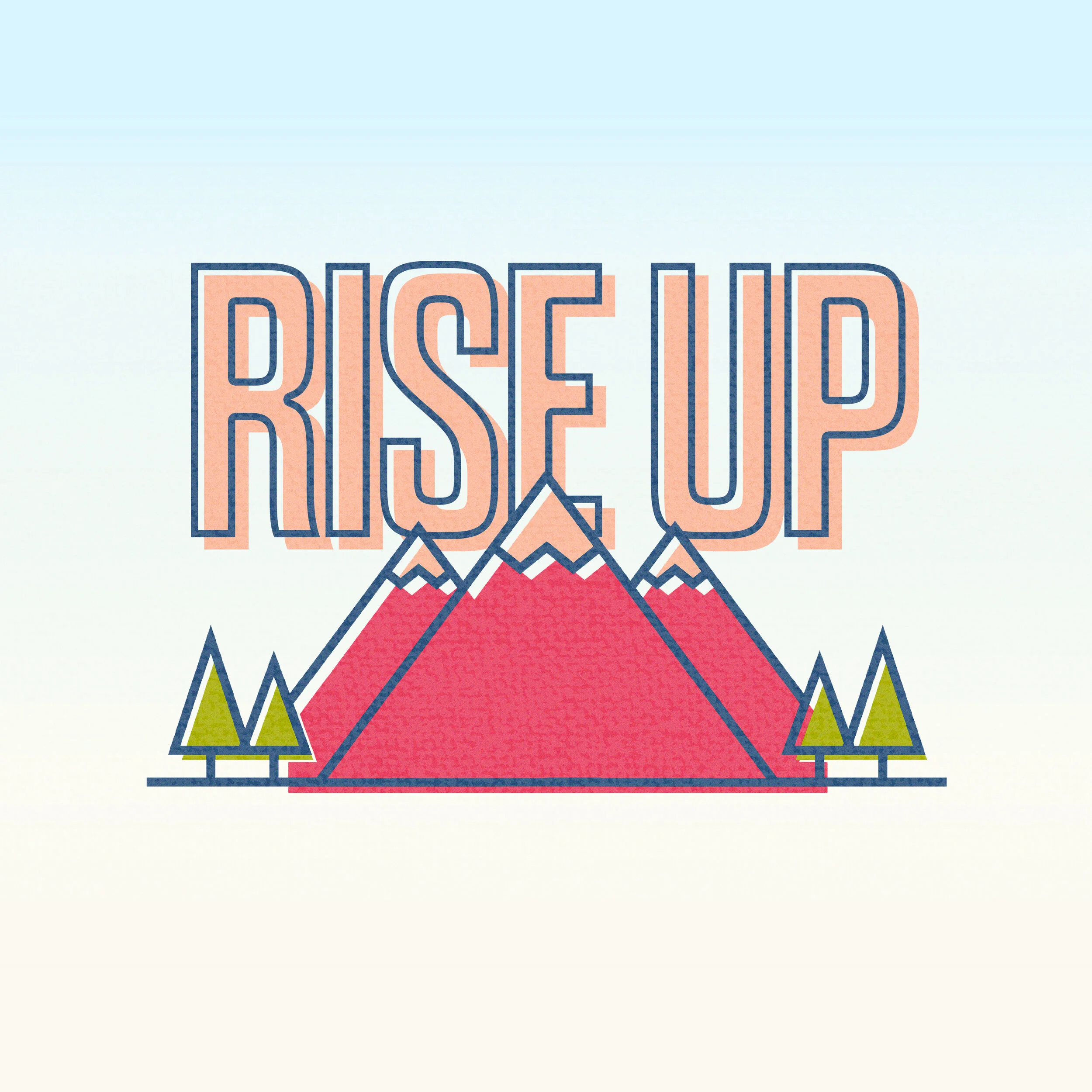 Rise Up | Week 4 | April 25