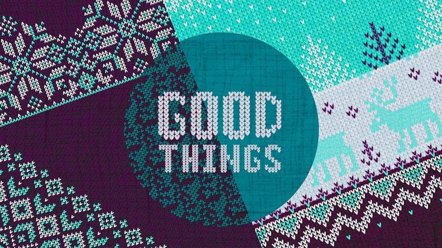 Good Things Week 3