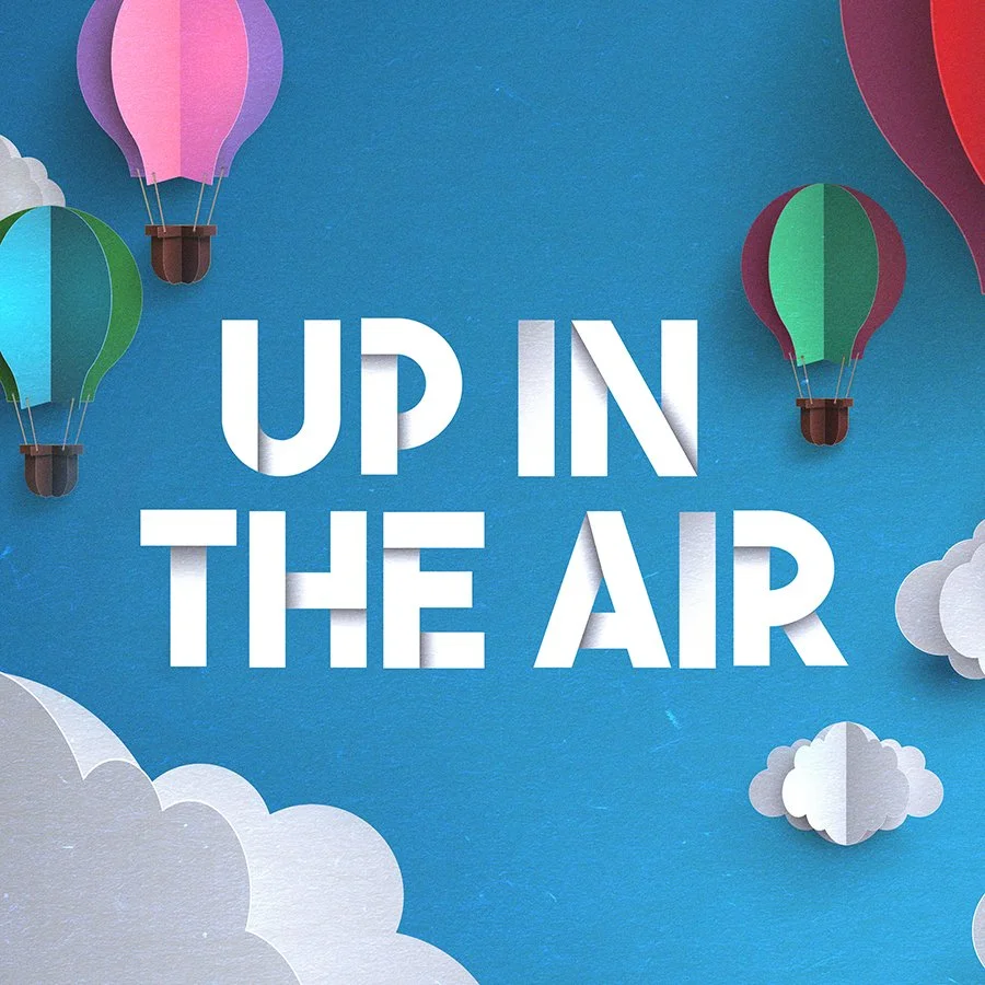 Up in the Air | Week 4 | September 25